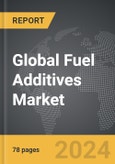 Fuel Additives - Global Strategic Business Report- Product Image