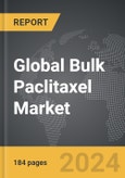 Bulk Paclitaxel - Global Strategic Business Report- Product Image