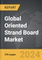Oriented Strand Board (OSB) - Global Strategic Business Report - Product Thumbnail Image