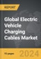 Electric Vehicle Charging Cables - Global Strategic Business Report - Product Image