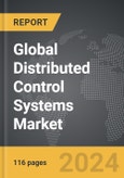 Distributed Control Systems (DCS): Global Strategic Business Report- Product Image