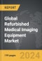 Refurbished Medical Imaging Equipment - Global Strategic Business Report - Product Image