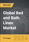 Bed and Bath Linen: Global Strategic Business Report - Product Thumbnail Image