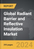 Radiant Barrier and Reflective Insulation - Global Strategic Business Report- Product Image