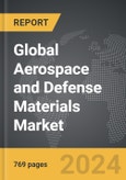 Aerospace and Defense Materials - Global Strategic Business Report- Product Image