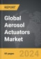 Aerosol Actuators - Global Strategic Business Report - Product Image