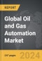 Oil and Gas Automation - Global Strategic Business Report - Product Thumbnail Image