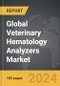 Veterinary Hematology Analyzers - Global Strategic Business Report - Product Image
