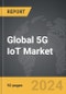 5G IoT - Global Strategic Business Report - Product Thumbnail Image