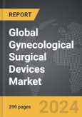 Gynecological Surgical Devices: Global Strategic Business Report- Product Image