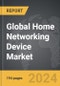 Home Networking Device: Global Strategic Business Report - Product Thumbnail Image