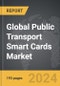 Public Transport Smart Cards: Global Strategic Business Report - Product Thumbnail Image