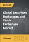 Securities Brokerages and Stock Exchanges - Global Strategic Business Report - Product Image