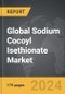 Sodium Cocoyl Isethionate - Global Strategic Business Report - Product Image