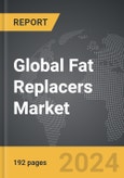 Fat Replacers: Global Strategic Business Report- Product Image