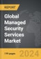 Managed Security Services - Global Strategic Business Report - Product Image