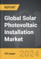 Solar Photovoltaic (PV) Installation: Global Strategic Business Report - Product Thumbnail Image