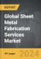 Sheet Metal Fabrication Services - Global Strategic Business Report - Product Thumbnail Image