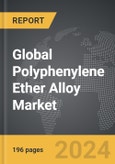 Polyphenylene Ether Alloy (PPE): Global Strategic Business Report- Product Image