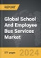 School And Employee Bus Services - Global Strategic Business Report - Product Image