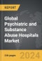 Psychiatric and Substance Abuse Hospitals - Global Strategic Business Report - Product Image