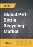 PET Bottle Recycling - Global Strategic Business Report- Product Image