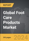 Foot Care Products - Global Strategic Business Report- Product Image