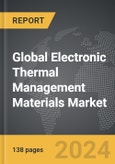 Electronic Thermal Management Materials - Global Strategic Business Report- Product Image