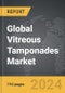 Vitreous Tamponades: Global Strategic Business Report - Product Image