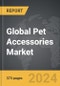 Pet Accessories - Global Strategic Business Report - Product Image