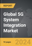 5G System Integration - Global Strategic Business Report- Product Image