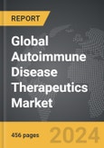 Autoimmune Disease Therapeutics - Global Strategic Business Report- Product Image