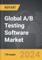 A/B Testing Software - Global Strategic Business Report - Product Thumbnail Image