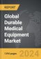 Durable Medical Equipment - Global Strategic Business Report - Product Image