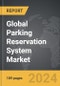 Parking Reservation System - Global Strategic Business Report - Product Thumbnail Image