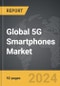 5G Smartphones - Global Strategic Business Report - Product Image