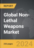 Non-Lethal Weapons - Global Strategic Business Report- Product Image