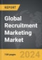 Recruitment Marketing: Global Strategic Business Report - Product Thumbnail Image