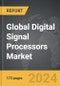 Digital Signal Processors - Global Strategic Business Report - Product Image