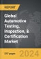 Automotive Testing, Inspection, & Certification - Global Strategic Business Report - Product Thumbnail Image