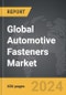 Automotive Fasteners - Global Strategic Business Report - Product Image