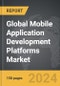 Mobile Application Development Platforms - Global Strategic Business Report - Product Thumbnail Image