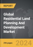 Residential Land Planning And Development - Global Strategic Business Report- Product Image