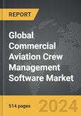 Commercial Aviation Crew Management Software - Global Strategic Business Report- Product Image