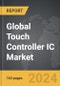 Touch Controller IC: Global Strategic Business Report - Product Thumbnail Image