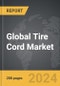 Tire Cord - Global Strategic Business Report - Product Thumbnail Image