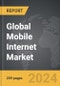 Mobile Internet - Global Strategic Business Report - Product Image