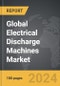 Electrical Discharge Machines (EDM) - Global Strategic Business Report - Product Thumbnail Image