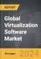Virtualization Software - Global Strategic Business Report - Product Thumbnail Image