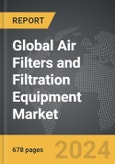 Air Filters and Filtration Equipment - Global Strategic Business Report- Product Image
